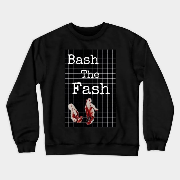 Bash The Fash Crewneck Sweatshirt by glumwitch